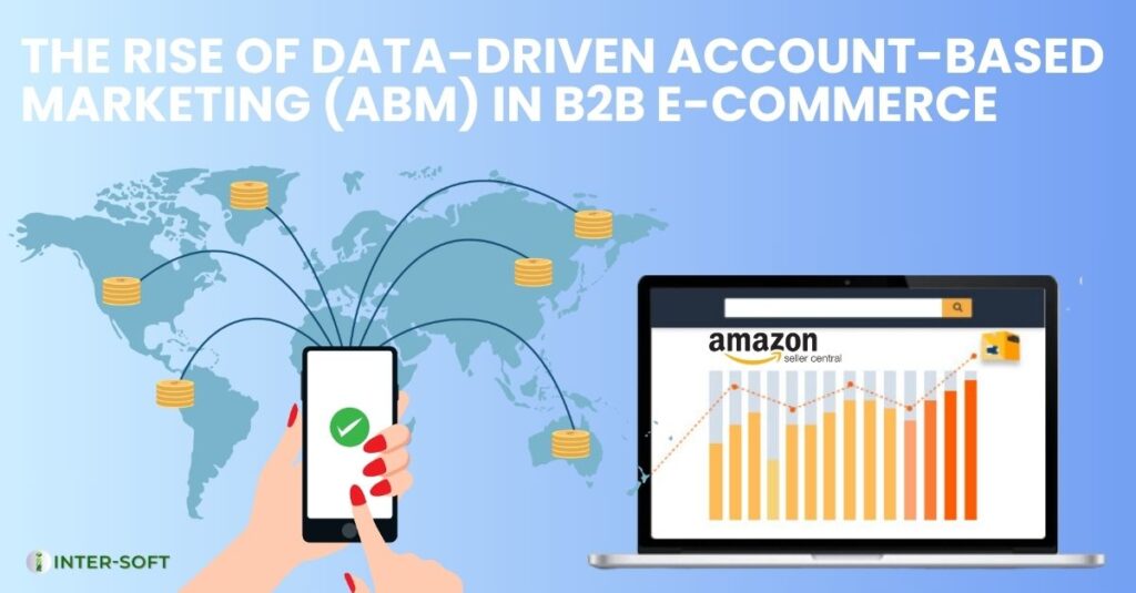 L’essor de l’Account-Based Marketing (ABM) basé sur les données dans le commerce électronique B2B